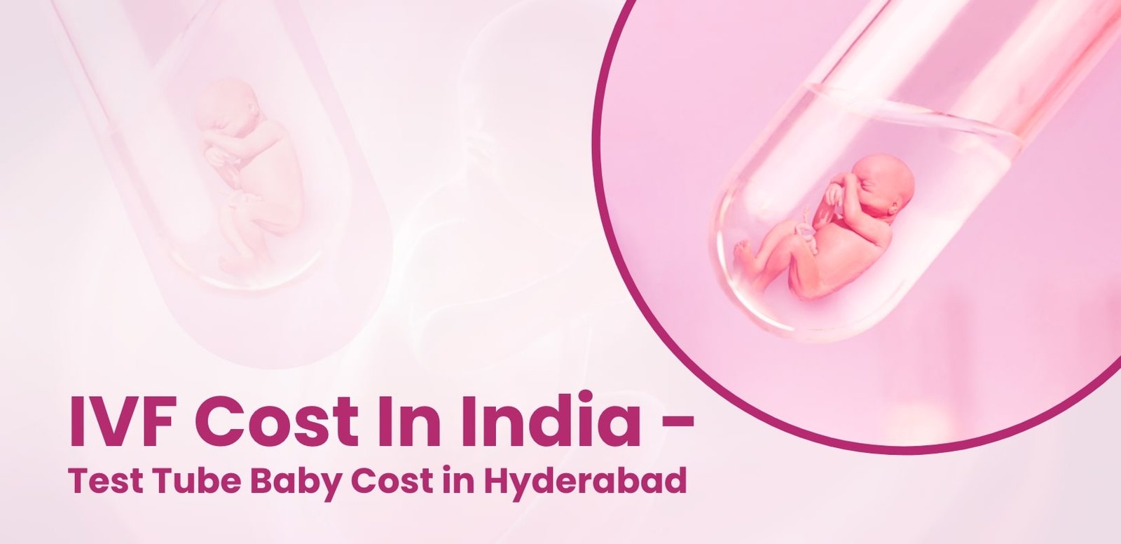 IVF Cost In India - Test Tube Baby Cost in Hyderabad